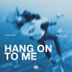 Hang On To Me Single