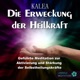 Die Erweckung der Heilkraft Geführte Meditation zur Aktivierung und Stärkung der Selbstheilungskräfte