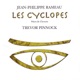 Rameau Les Cyclopes