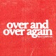Over and over Again Single