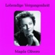 Lebendige Vergangenheit Magda Olivero