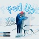Fed Up Single