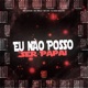 Eu Não Posso Ser Papai feat Mc 7 Belo Single