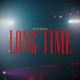 Long Time Single