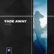 Fade Away Single