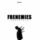 Frenemies Freestyle Single