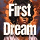 First Dream Single