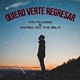 Quiero Verte Regresar Single