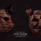 Stay Close Acústico Single