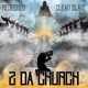 2 DA CHURCH feat Clean Slate Single