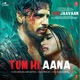 Tum Hi Aana From Marjaavaan Single