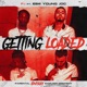 GETTING LOADED feat EBK YOUNG JOC Single