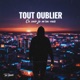 Tout oublier Single