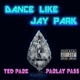 Dance Like Jay Park feat Parlay Pass Single