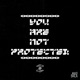 You Are Not Protected Single