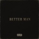 Better Man feat Mol E Single
