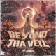 Beyond Tha Veil Single