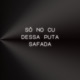 SÓ NO CÚ DESSA PUTA SAFADA Single