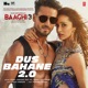 Dus Bahane 2 0 From Baaghi 3 feat K K Shaan Tulsi Kumar Single