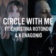Circle with Me feat K Enagonio Christina Rotondo Single