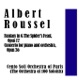 Albert Roussel The Spider s Feast Opus 17 Concerto for piano and orchestra Opus 36