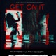 Get On It clean feat Lil Pat Foxx Gotti Radio Edit Single