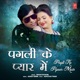 Pagli Ke Pyaar Mein Single