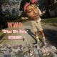 Wwd What We Doin Single