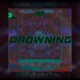 DROWNING Single
