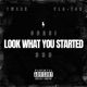 Look What You Started feat TWEEK P L A Single