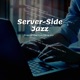 Server Side Jazz Perfect Tunes for Backend Development
