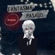fantasma pasado Single
