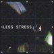 Less Stress EP