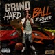 Grind Hard Ball Forever EP