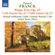 Franck Piano Trio No 2 Cello Sonata No 2 Violin Sonata No 2