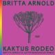 Kaktus Rodeo Britta Arnold Justin Marchacos Remix Single