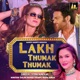 Lakh Thumak Thumak Happy Happy Hogaya Single