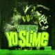 Yo Slime Single