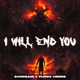 I Will End You Single