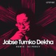 Jabse Tumko Dekha Remix Single