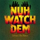 Nuh Watch Dem Single