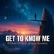 Get to know Me feat Giorgio Smulders Single