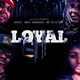 Loyal feat Bre the 1st Lady J Mack Brandoshis Single