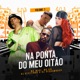 Na Ponta do Meu Oitão Vol 1 feat Mc Mari MC GW Single
