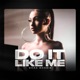 Do It Like Me Single