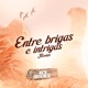 Entre Brigas e Intrigas feat MC Jvila Aaron Modesto Remix Single