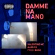 DAMME NA MANO Single
