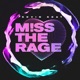 M ss the Rage Single