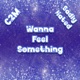Wanna Feel Something feat Sadly Hated Single