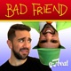 Bad Friend Single